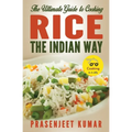 The Ultimate Guide to Cooking Rice the Indian Way - Paperback
